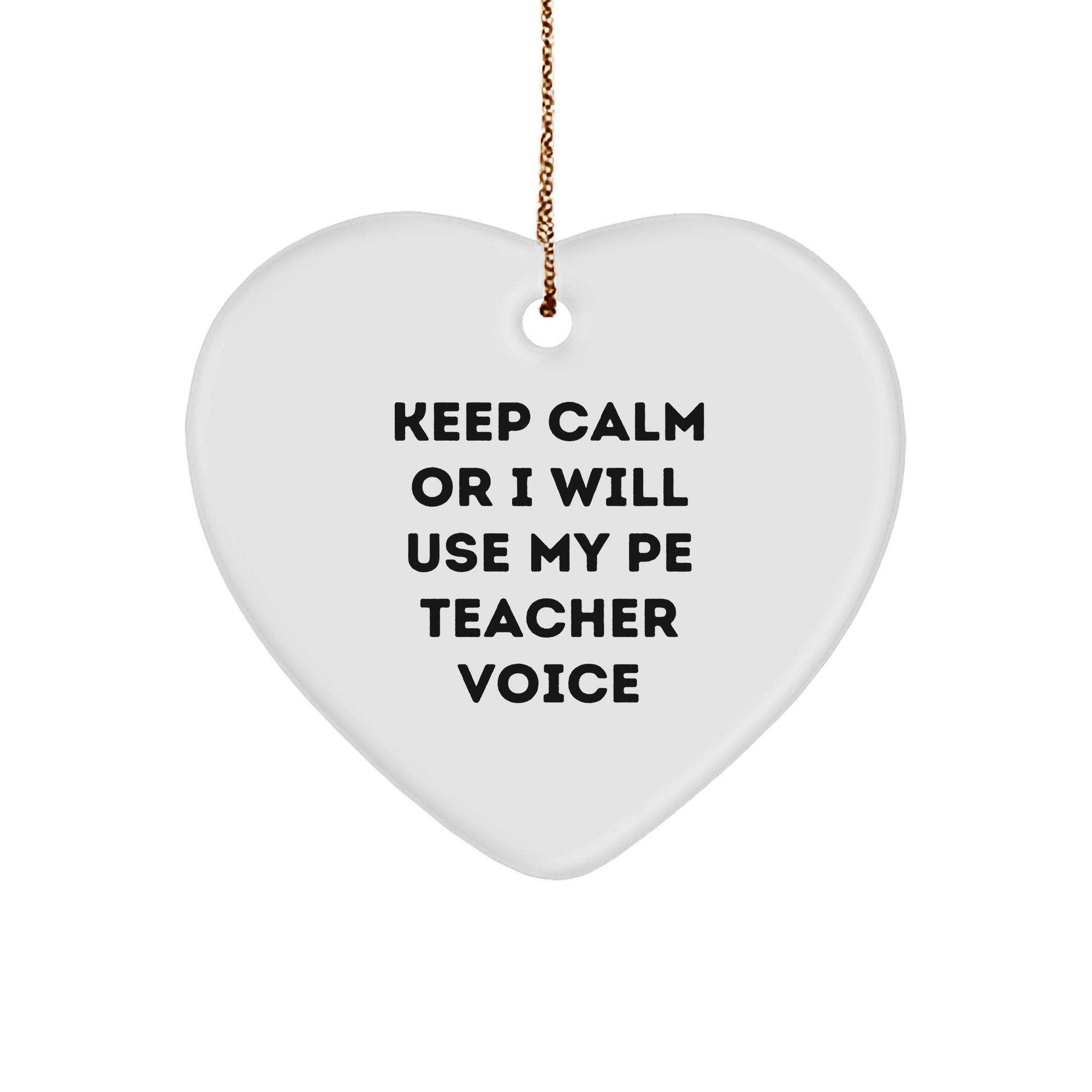 Funny PE Teacher Heart Ornament Gifts for Her, Keep Calm Or I Will Use My Pe Teacher Voice, Christmas Decorations for Women, Friends, Coworkers, Family - Image 1