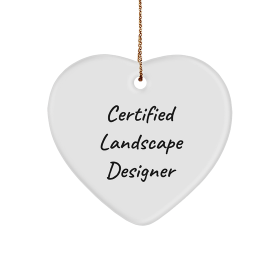 Landscape Designer Heart Ornament, Christmas Unique Gift from Friends to Landscape Designer, Funny Quote 'Certified Landscape Designer' - Image 1