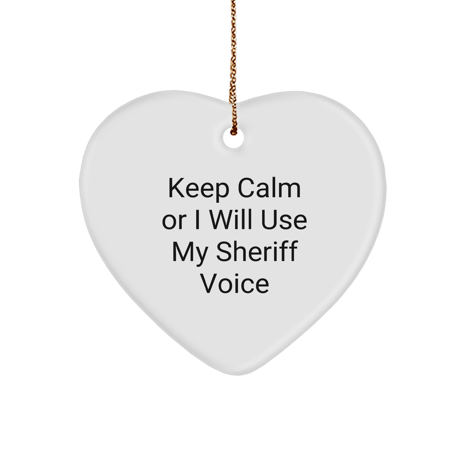 Funny Sheriff Gifts for Men, Women, Coworkers - 'Keep Calm Or I Will Use My Sheriff Voice' Heart Ornament, Christmas Unique Sheriff Sheriff Gifts from - Image 1