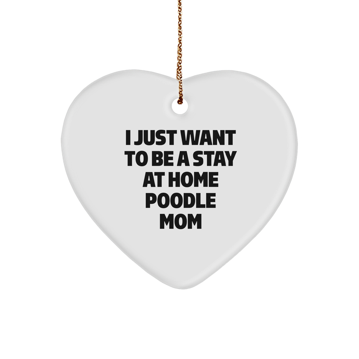 Funny Poodle Dog Mom Gifts from Men to Stay at Home Poodle Moms - Heart Ornament for Christmas - Image 1