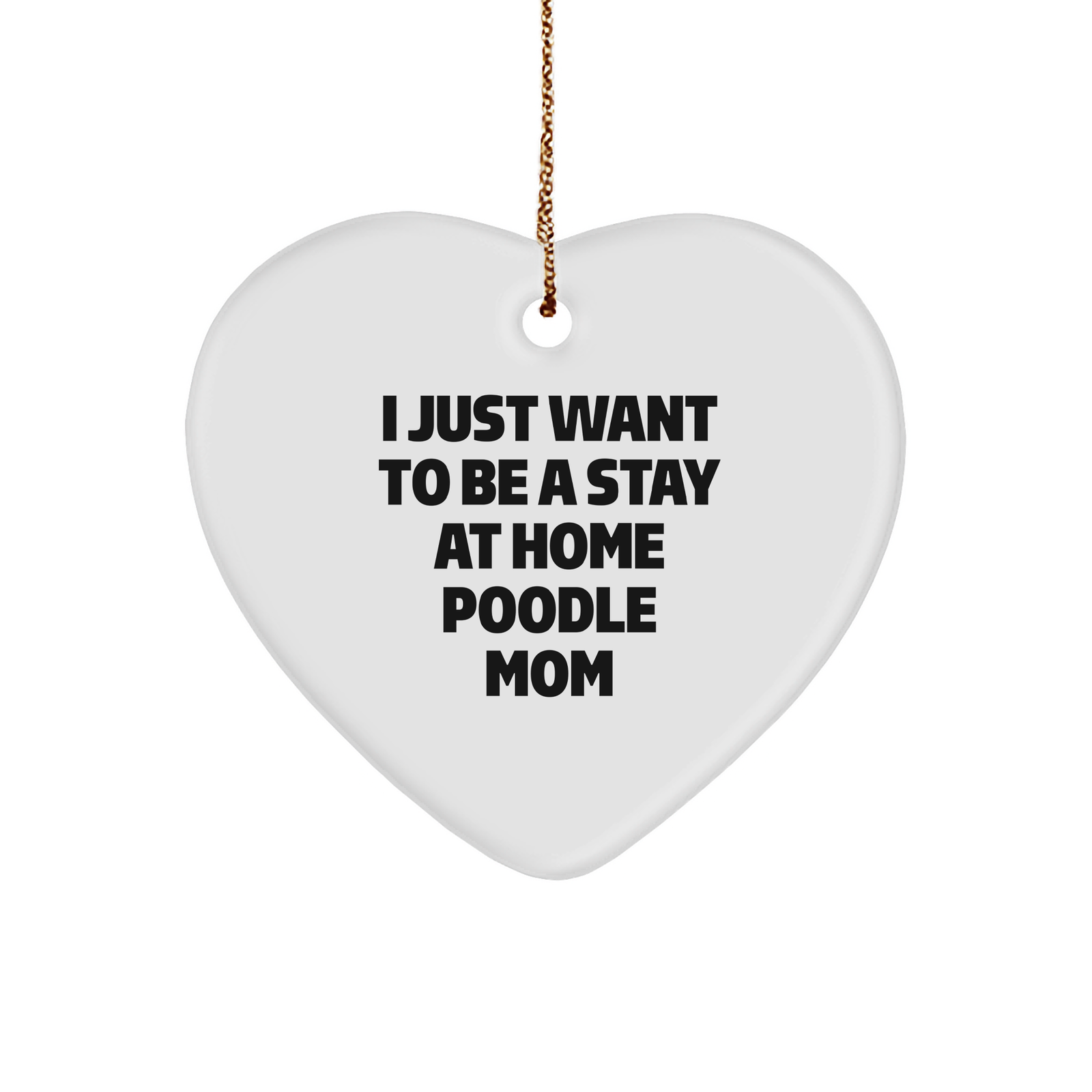 Funny Poodle Dog Mom Gifts from Men to Stay at Home Poodle Moms - Heart Ornament for Christmas - Image 1