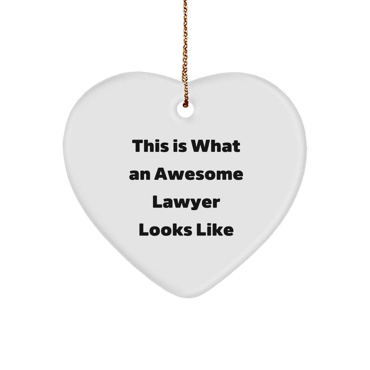 Lawyer's Heartfelt Christmas Ornament, Gifts from Family to Awesome Lawyers Everywhere, This Is What An Awesome Lawyer Looks Like, Heart-Shaped Ornament - Image 1