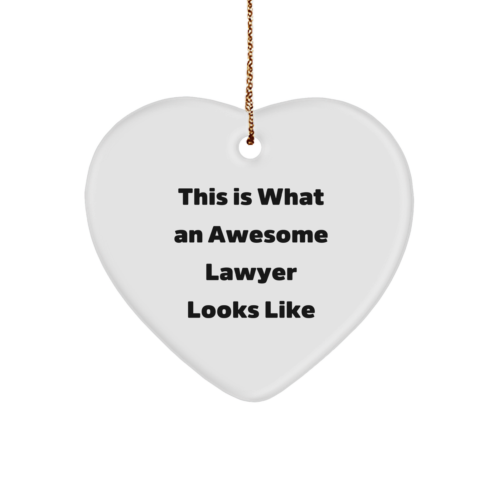 Lawyer's Heartfelt Christmas Ornament, Gifts from Family to Awesome Lawyers Everywhere, This Is What An Awesome Lawyer Looks Like, Heart-Shaped Ornament - Image 1