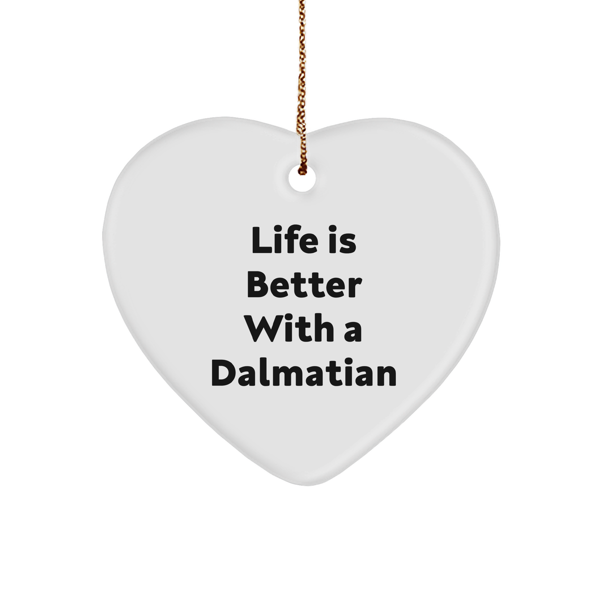Life is Better with a Dalmatian Funny Christmas Unique Gifts - Dalmatian Dog Gifts for Dog Lovers - Heart Ornament Gifts from Dog Mom/Dad - Image 1