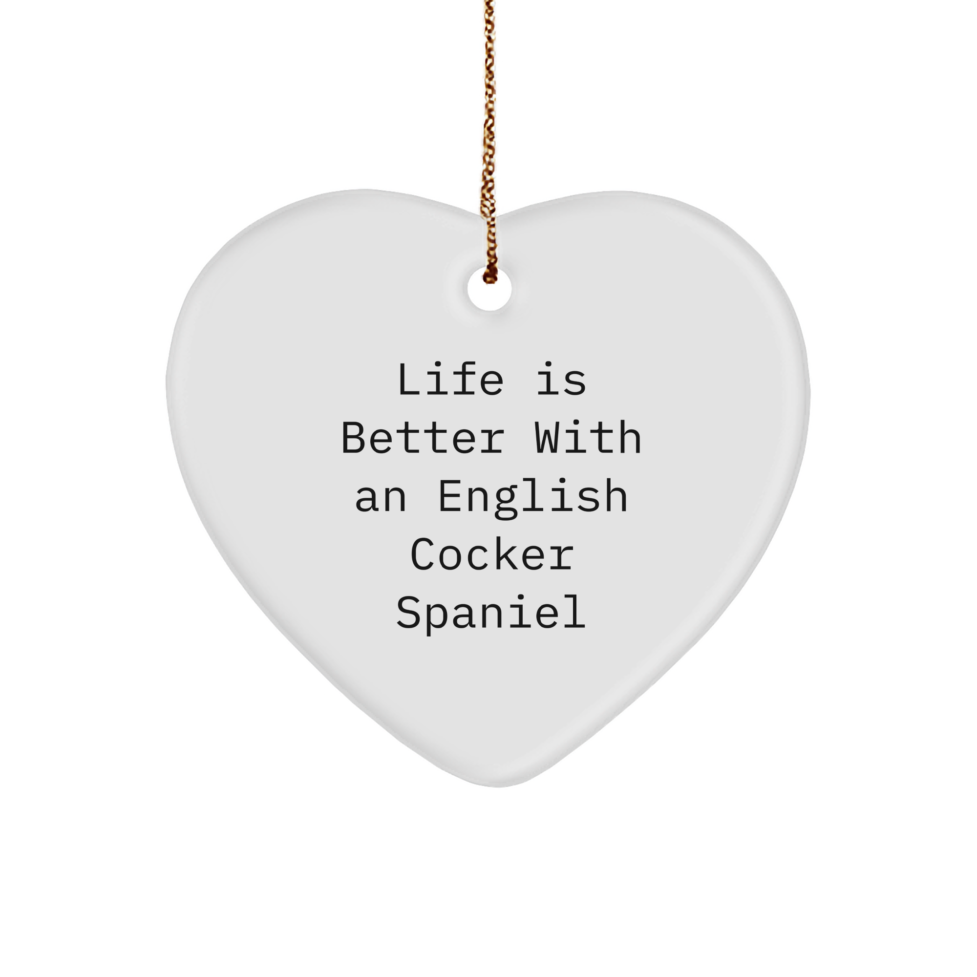 Cute English Cocker Spaniel Gifts for Christmas | Life Is Better With An English Cocker Spaniel Heart Ornament | English Cocker Spaniel Dog Sturdy MDF Ornament Gifts from Owner to Pet - Image 1