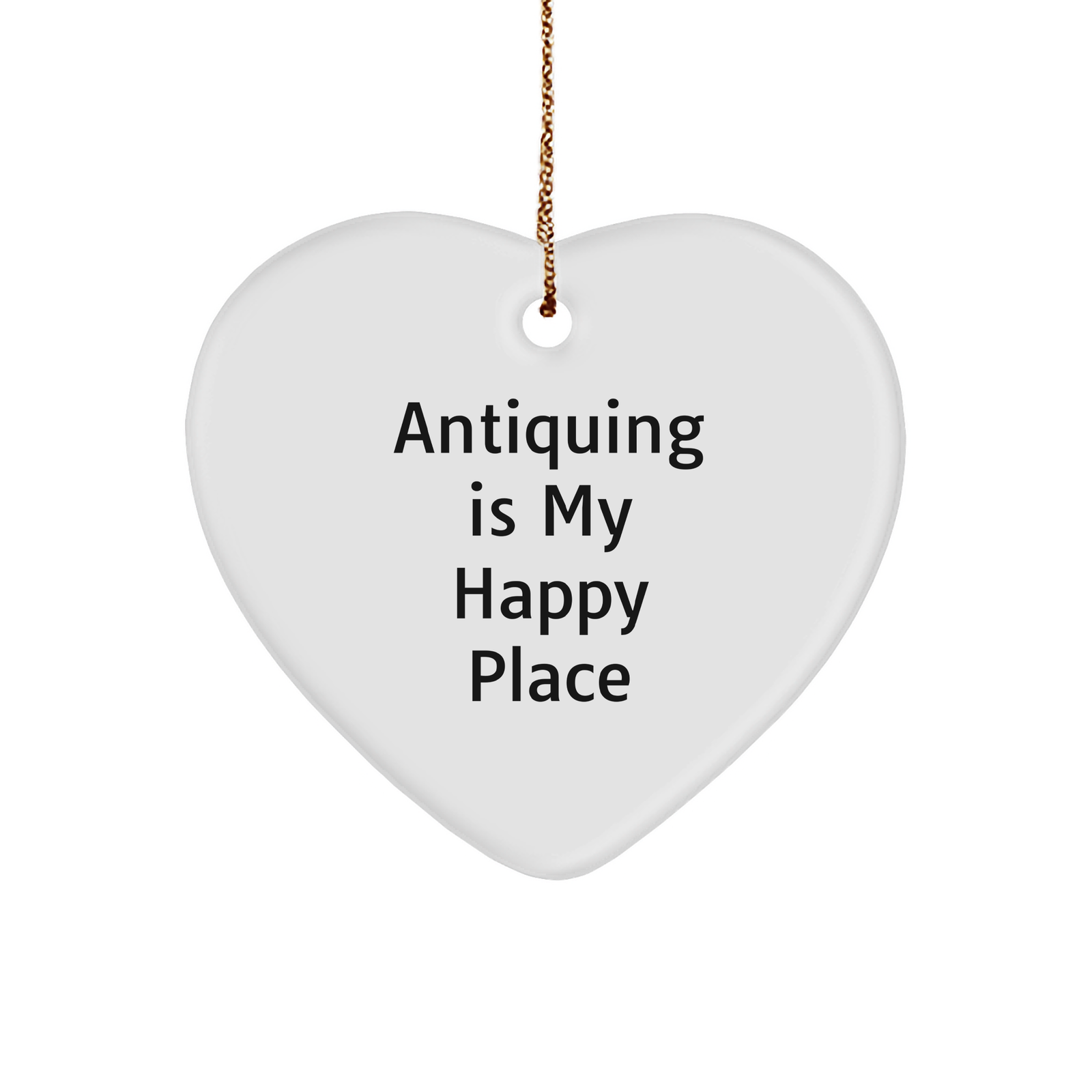 Antiquing Treasures for Heart Ornament Lovers - Gifts from Friends and Family - 'Antiquing Is My Happy Place' Christmas Decor - Image 1