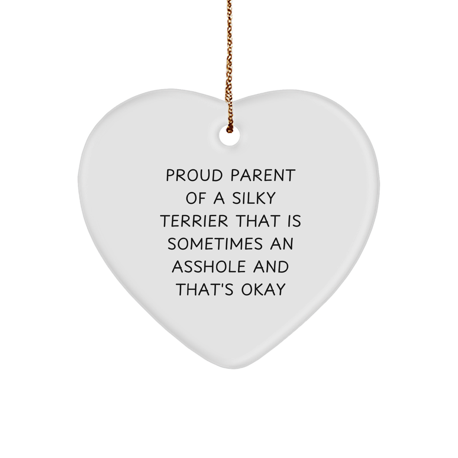 Proud Silky Terrier Dad's Heart Ornament, Silky Terrier Dog Gift for Christmas, Heart Ornament with Funny Quote, Gifts from Friends for Silky Terrier Dog Lovers - Image 1