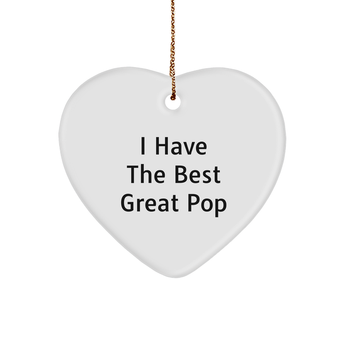Funny Pop Heart Ornament Gifts from Friends for Christmas, &#39;I Have The Best Great Pop&#39; Quote, White Heart Shaped MDF with Gold Cord - Image 1