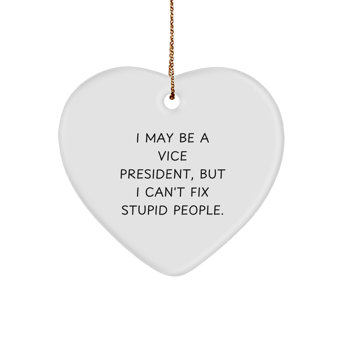 Funny Vice President Gifts - &#39;I May Be A Vice President, But...&#39; Heart Ornament for Vice President, Men, Women, Friends, Coworkers, Family, Christmas Unique Gifts from Friends, Family - Image 1