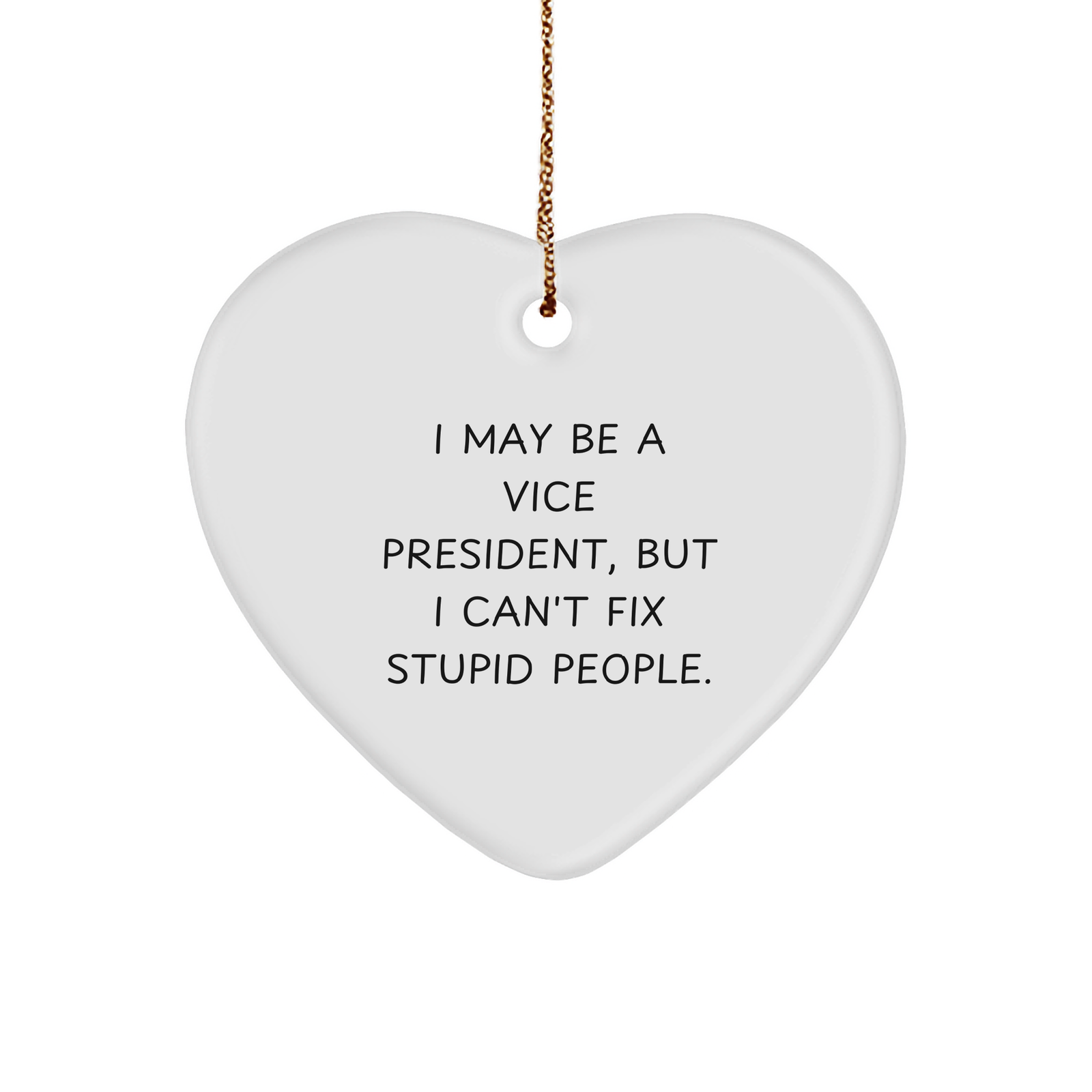 Funny Vice President Gifts - 'I May Be A Vice President, But...' Heart Ornament for Vice President, Men, Women, Friends, Coworkers, Family, Christmas Unique Gifts from Friends, Family - Image 1