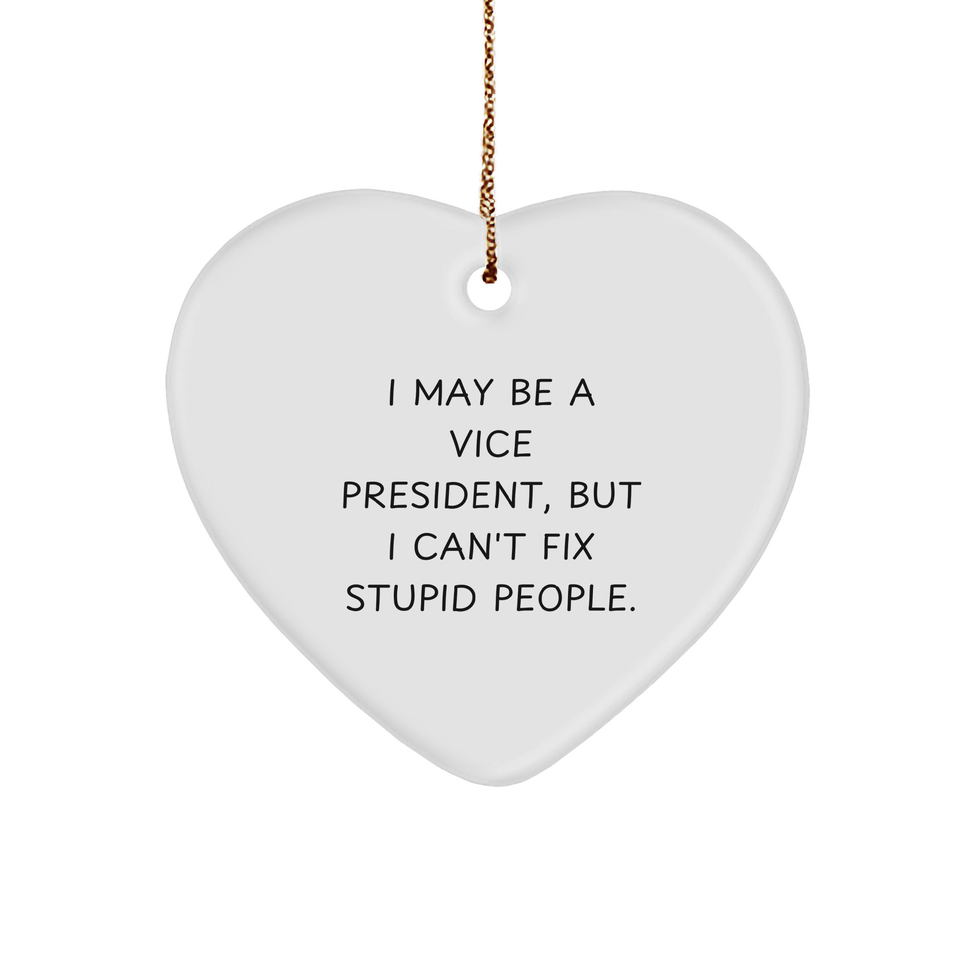 Funny Vice President Gifts - 'I May Be A Vice President, But...' Heart Ornament for Vice President, Men, Women, Friends, Coworkers, Family, Christmas Unique Gifts from Friends, Family - Image 1