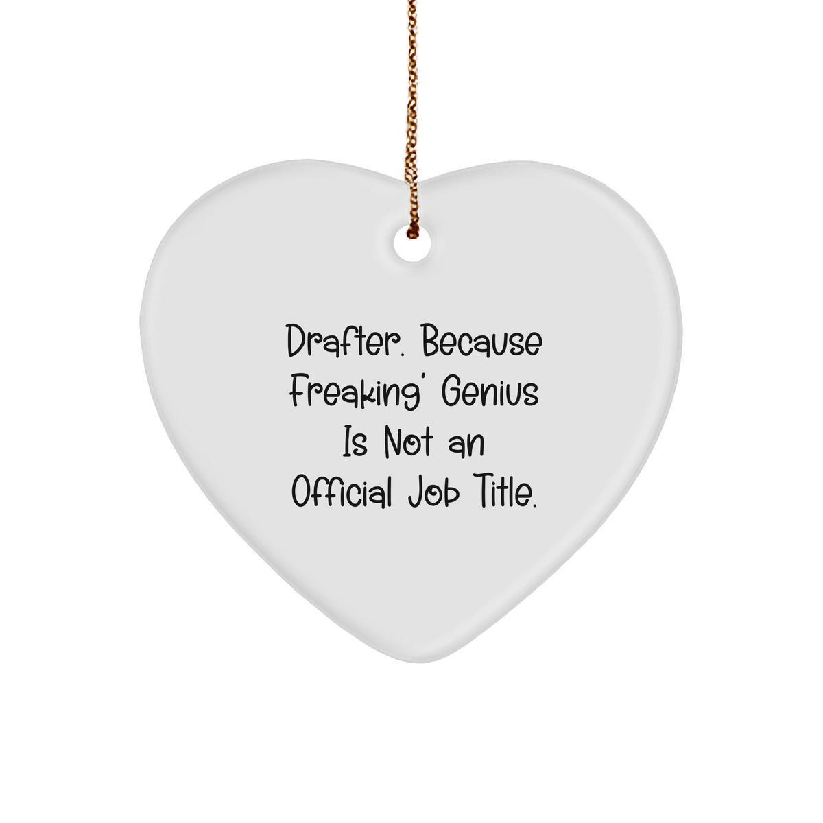 Drafter Gifts from Friends and Family - Heart Ornament with Funny Quote, Christmas Unique Gifts for Men - Image 1