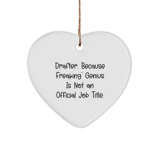 Drafter Gifts from Friends and Family - Heart Ornament with Funny Quote, Christmas Unique Gifts for Men - Image 1