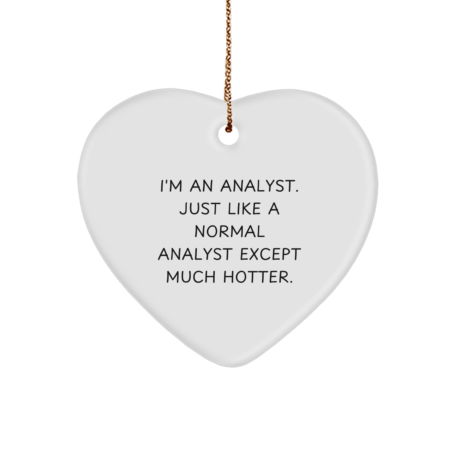 Funny Analyst Gifts from Friends - I'm An Analyst Heart Ornament, Unique Christmas Unique Gifts for Man, Woman, Coworkers, Family - Image 1