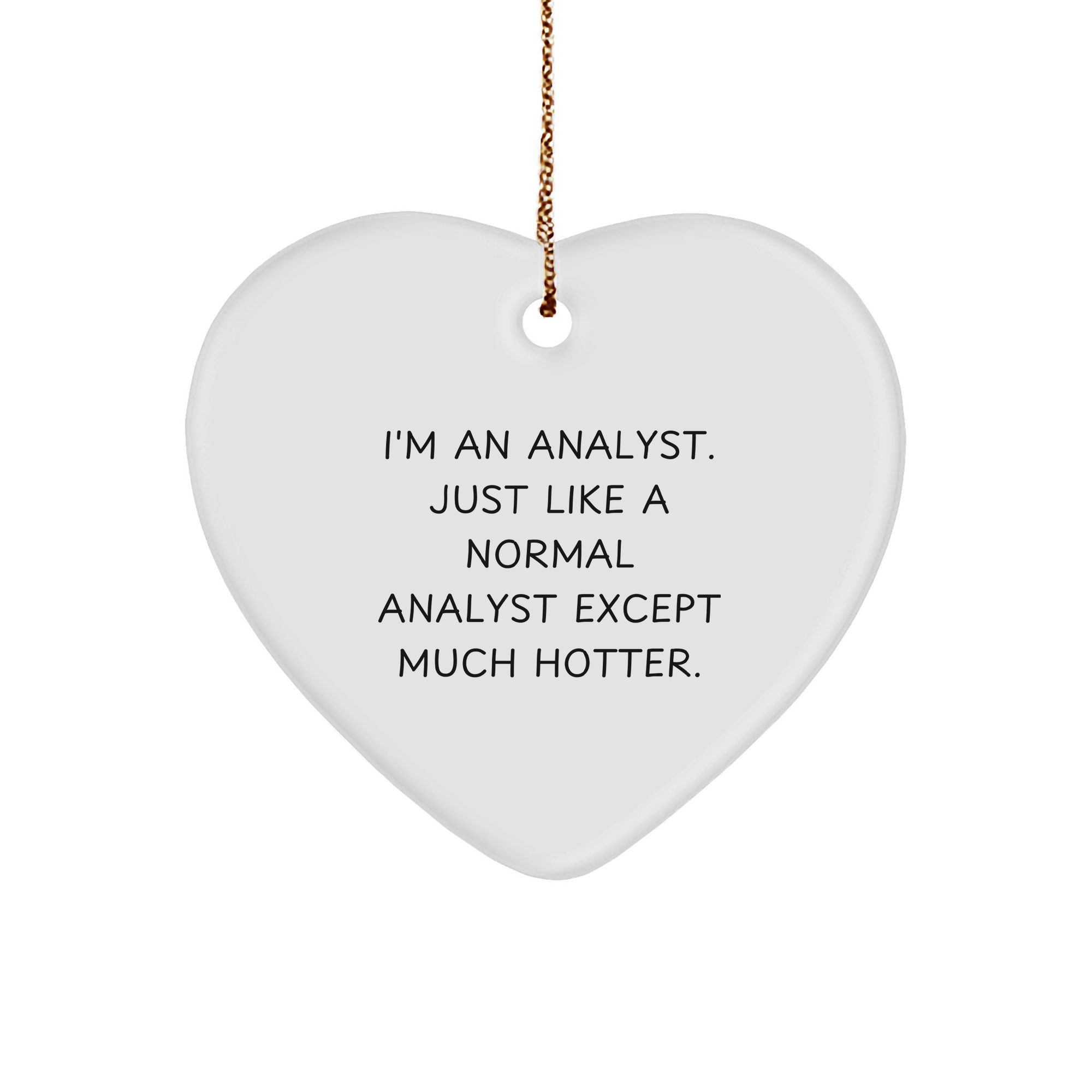 Funny Analyst Gifts from Friends - I'm An Analyst Heart Ornament, Unique Christmas Unique Gifts for Man, Woman, Coworkers, Family - Image 1