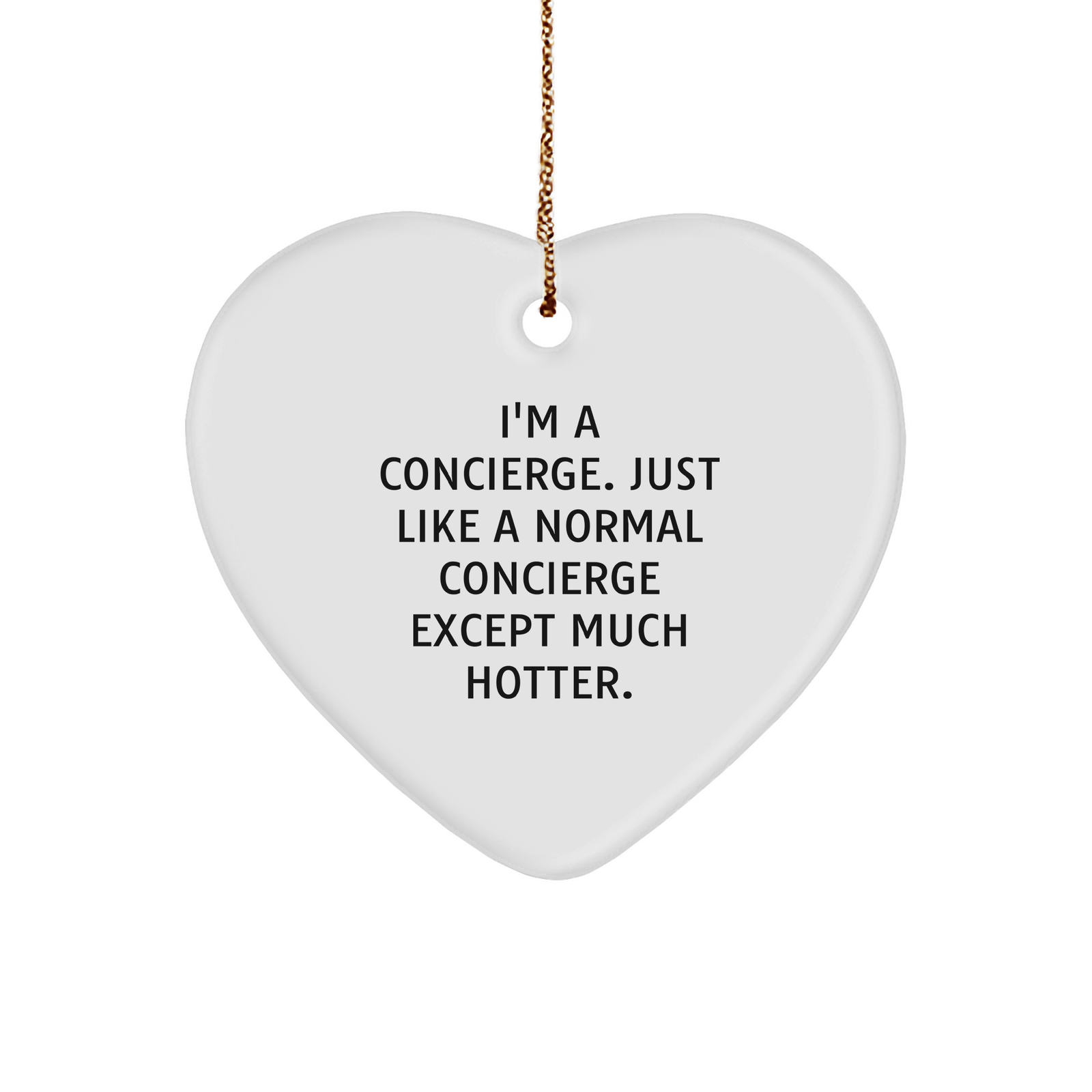 Concierge Gifts, Heart Ornament, Funny Quote, Christmas Unique Gifts from Friends - Image 1