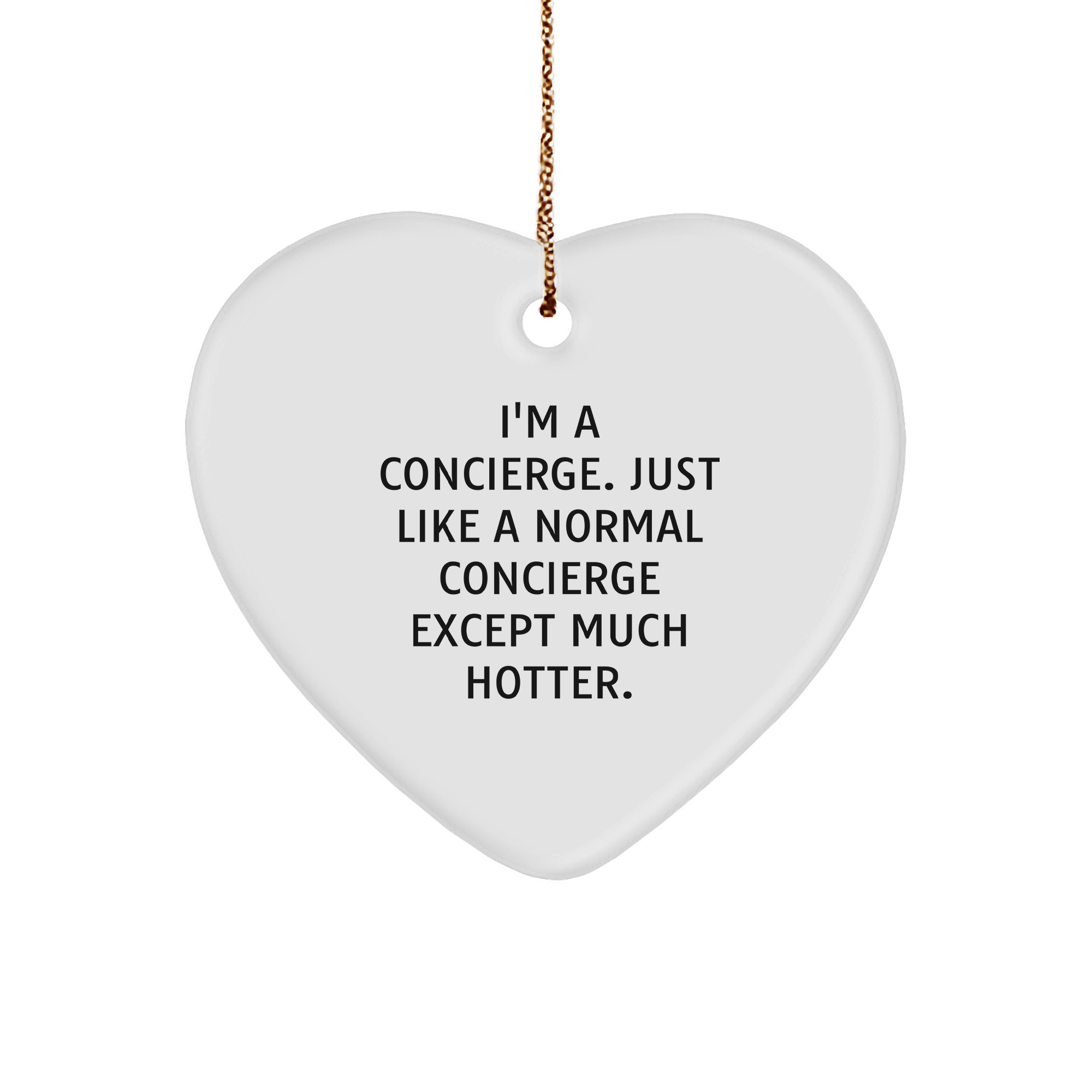 Concierge Gifts, Heart Ornament, Funny Quote, Christmas Unique Gifts from Friends - Image 1