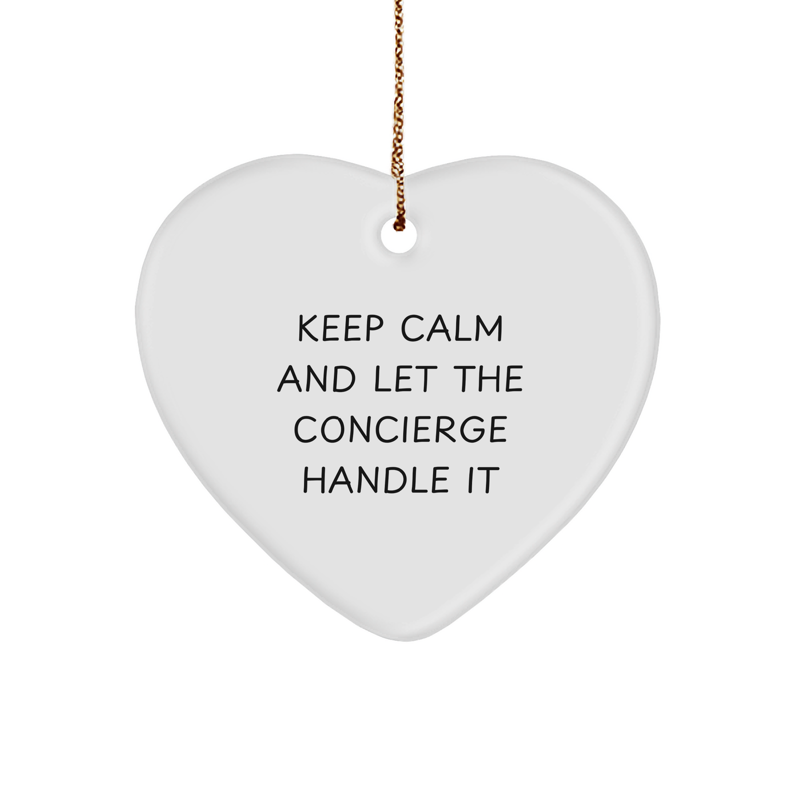 Funny Concierge Gifts from Friends to Family - 'Keep Calm And Let The Concierge Handle It' Heart Ornament, Christmas Unique Concierge Decor - Image 1