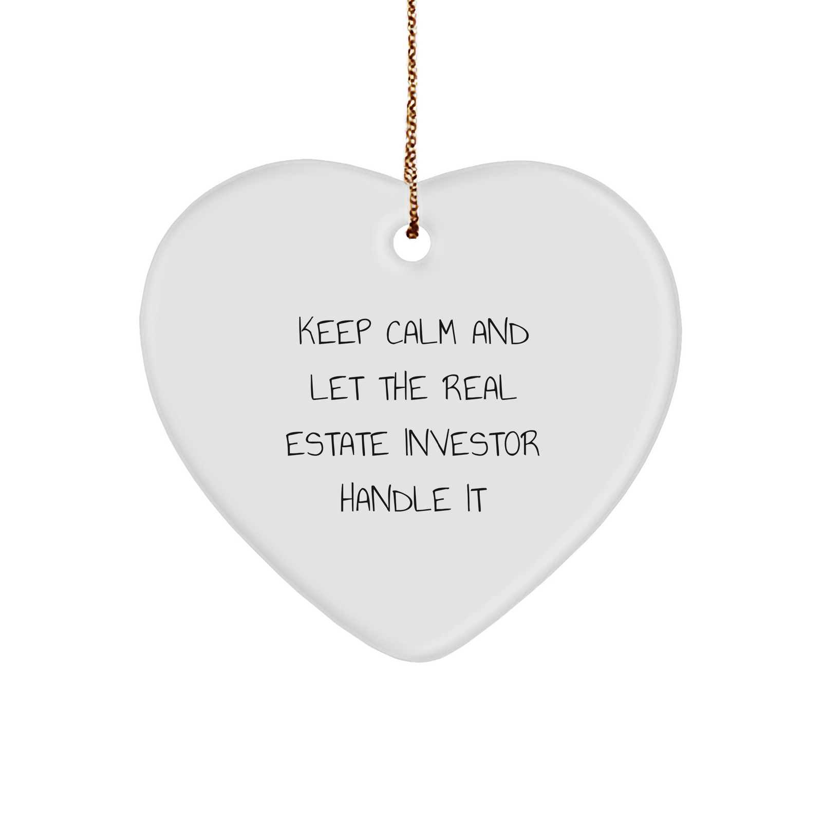 Funny Real Estate Investor Heart Ornament Gifts, 'Keep Calm And Let The Real Estate Investor Handle It', Christmas Unique Gifts for Real Estate Investors from Friends and Family - Image 1