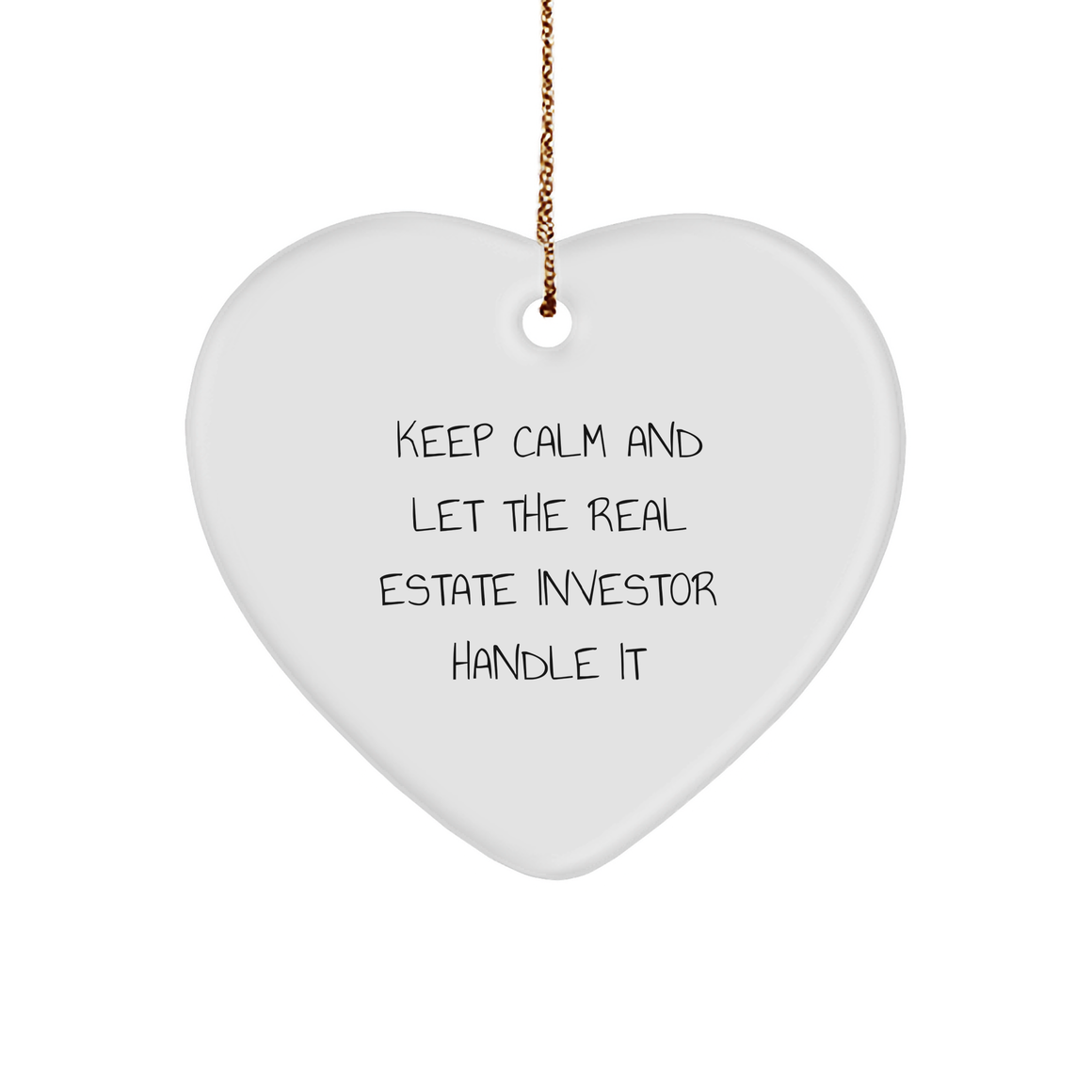Funny Real Estate Investor Heart Ornament Gifts, 'Keep Calm And Let The Real Estate Investor Handle It', Christmas Unique Gifts for Real Estate Investors from Friends and Family - Image 1