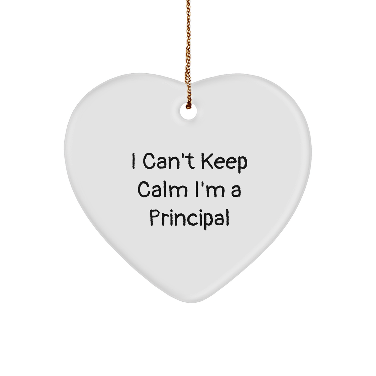 Funny I Can&#39;t Keep Calm I&#39;m A Principal Heart Ornament Gifts from Friends to Family for Christmas - Image 1