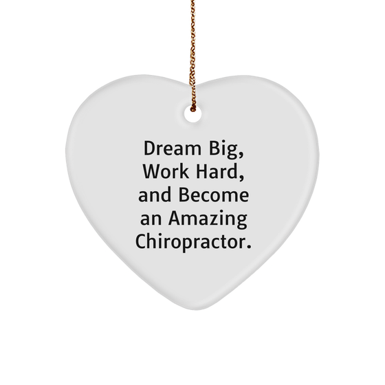 Chiropractor Gifts from Friends - Heart Ornament with Quote 'Dream Big, Work Hard, And Become An Amazing Chiropractor.' - Christmas Unique Gifts for Chiropractor - Image 1