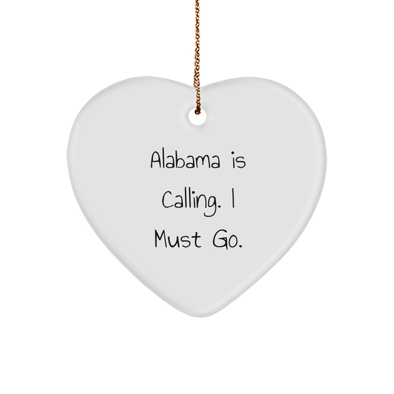 Alabama Heart Ornament, Funny Quote 'Alabama Is Calling. I Must Go.', Heart Shaped Gift from Friends, Perfect for Christmas, Alabama Gifts for Loved Ones - Image 1