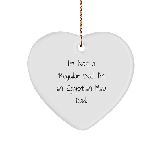 Egyptian Mau Cat Dad's Humorous Christmas Unique Gift, Heart Ornament for 'I'm Not A Regular Dad' - Image 1