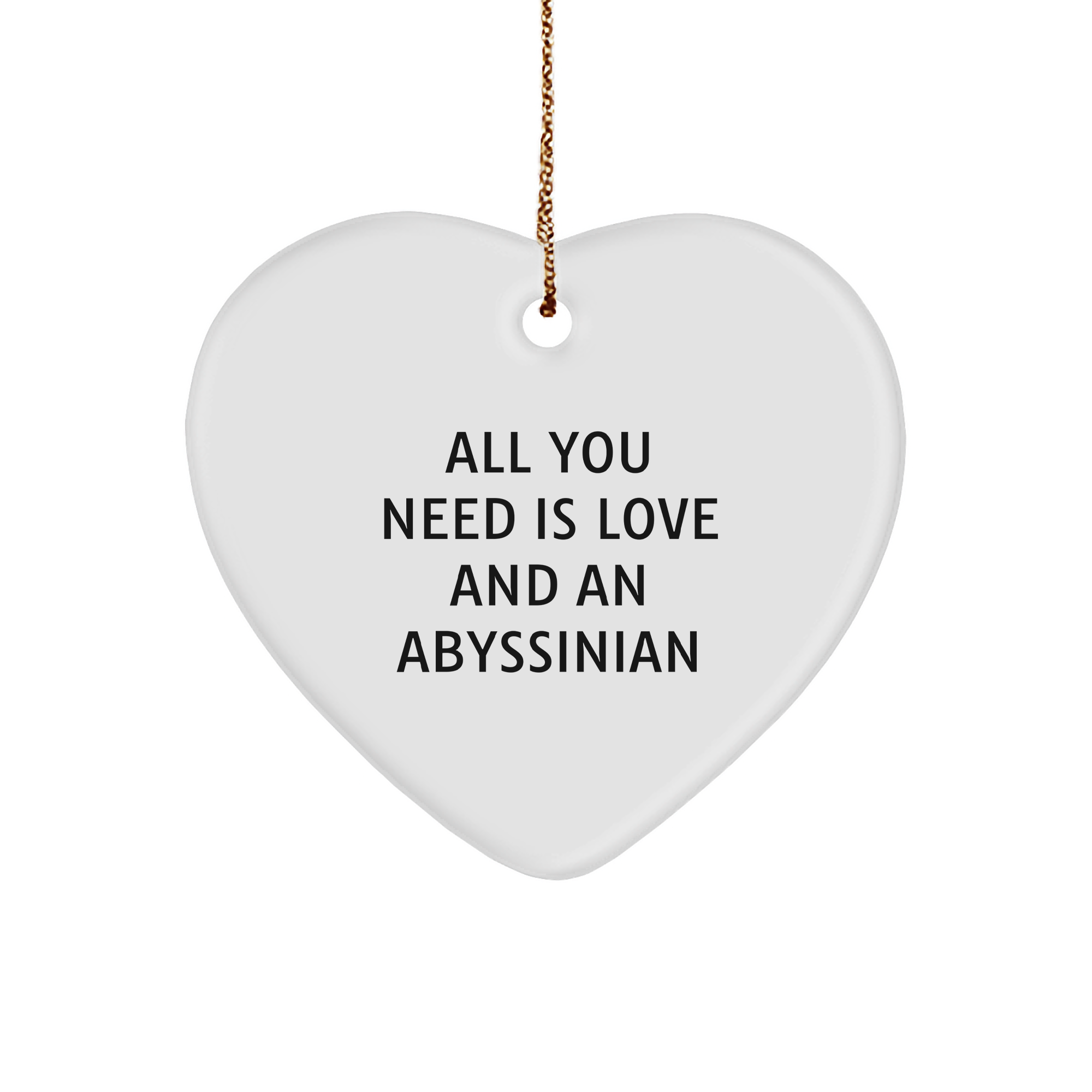 Abyssinian Cat Lovers' Christmas Heart Ornament with Quote: 'All You Need Is Love And An Abyssinian' Gifts from Friends and Family - Image 1