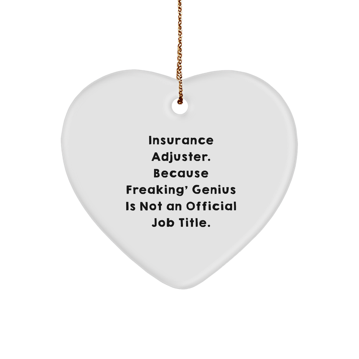 &#39;Insurance Adjuster Gifts, Because Freaking&#39; genius Is Not An Official Job Title., Heart Ornament for Insurance Adjuster, Christmas Unique Gifts from Friends - Image 1
