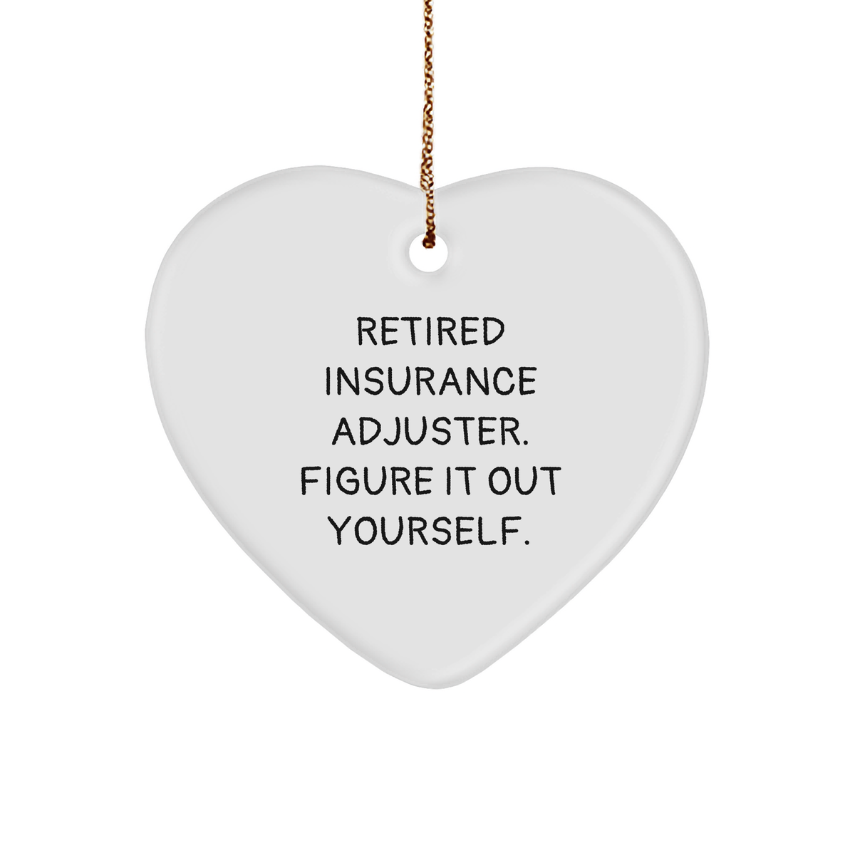 Insurance Adjuster Heart Ornament, Figuring It Out Yourself, Christmas Unique Gifts from Friends - Image 1