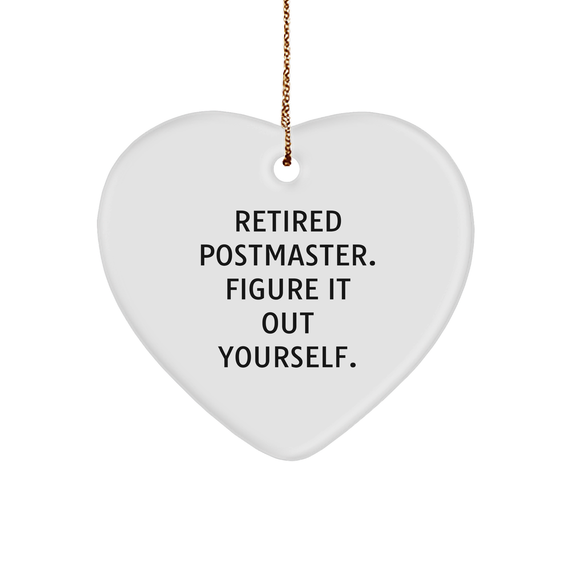 Funny Postmaster Gifts from Friends and Family - Retired Postmaster Figure It Out Yourself Heart Ornament, Christmas Unique Presents - Image 1
