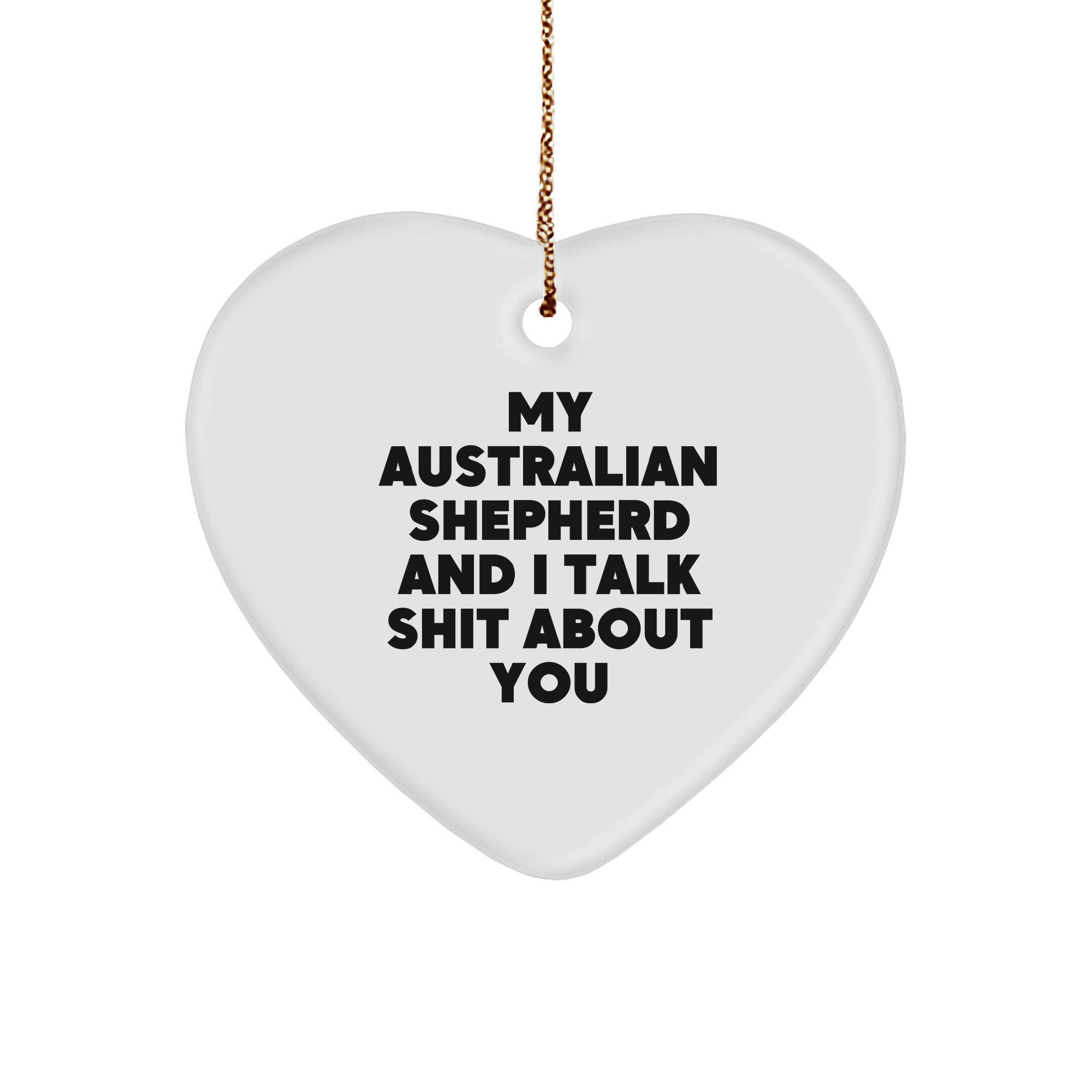 Funny Australian Shepherd Dog Gifts for Men, Women, and Friends - 'My Australian Shepherd And I Talk Shit About You' Heart Ornament, Christmas Unique Treasures - Image 1