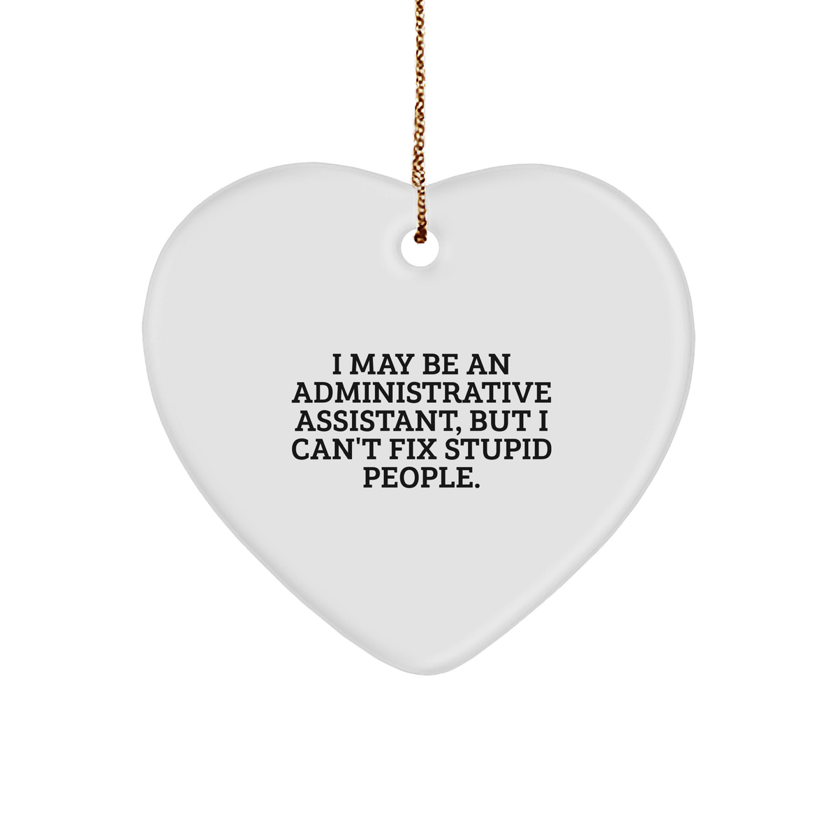 Funny Administrative Assistant Heart Ornament, Gifts from Coworkers for Administrative Assistants, Inspirational Quote, Christmas Unique Gifts - Image 1