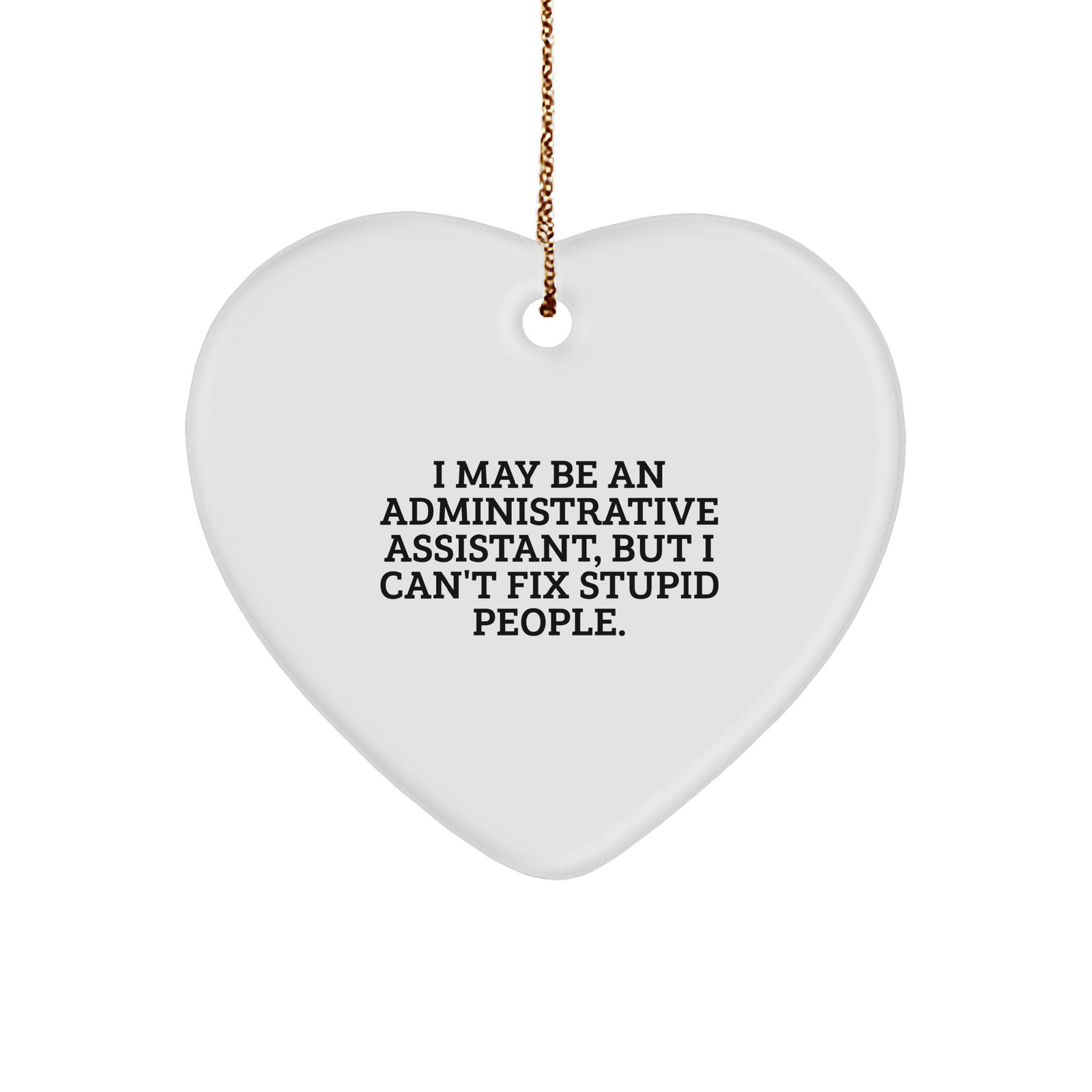 Funny Administrative Assistant Heart Ornament, Gifts from Coworkers for Administrative Assistants, Inspirational Quote, Christmas Unique Gifts - Image 1