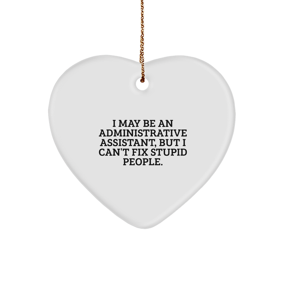 Funny Administrative Assistant Heart Ornament, Gifts from Coworkers for Administrative Assistants, Inspirational Quote, Christmas Unique Gifts - Image 1