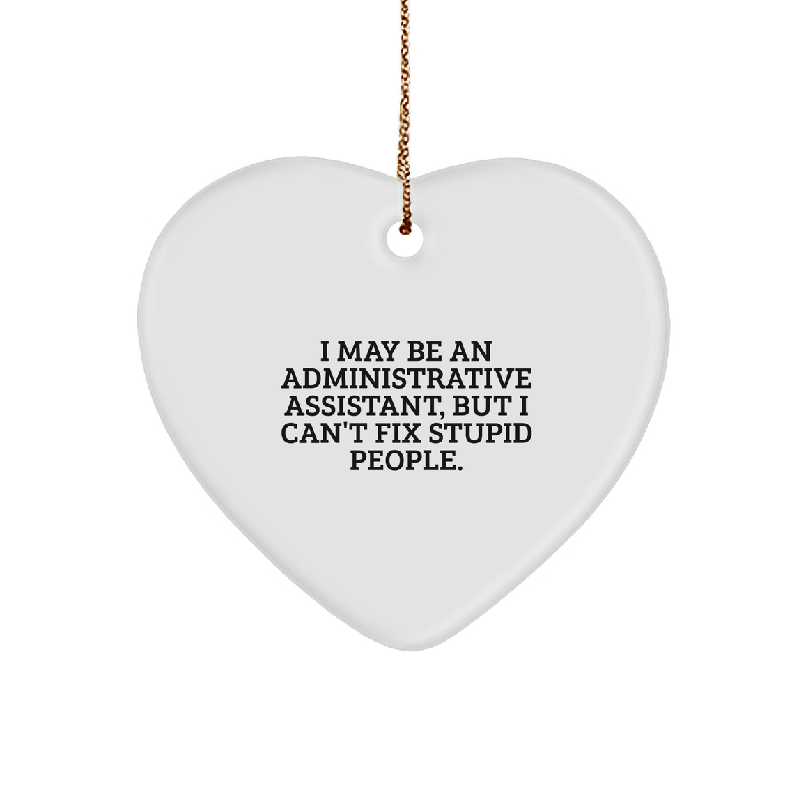 Funny Administrative Assistant Heart Ornament, Gifts from Coworkers for Administrative Assistants, Inspirational Quote, Christmas Unique Gifts - Image 1