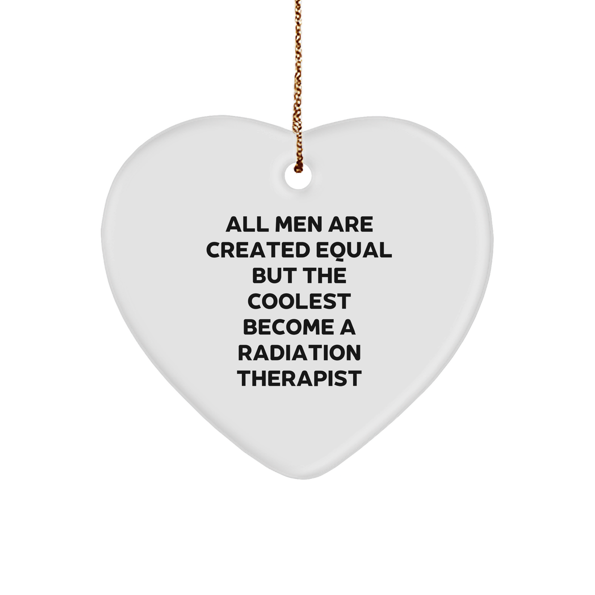 Funny Radiation Therapist Gifts, Heart Ornament with Inspirational Quote, Gifts from Men for Radiation Therapist, Christmas Unique Gifts for Him - Image 1