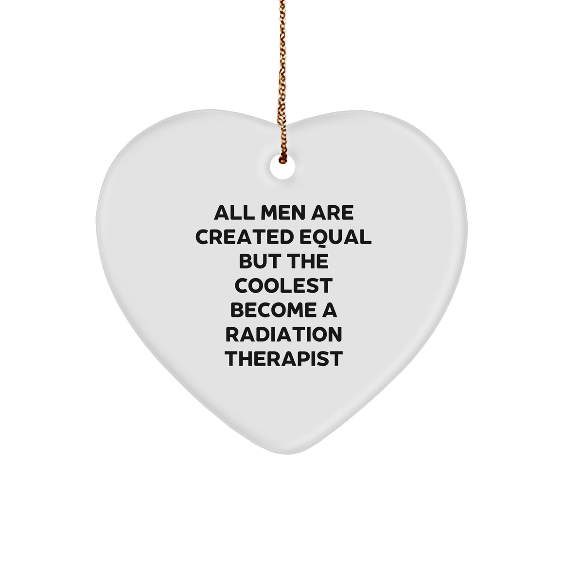 Funny Radiation Therapist Gifts, Heart Ornament with Inspirational Quote, Gifts from Men for Radiation Therapist, Christmas Unique Gifts for Him - Image 1