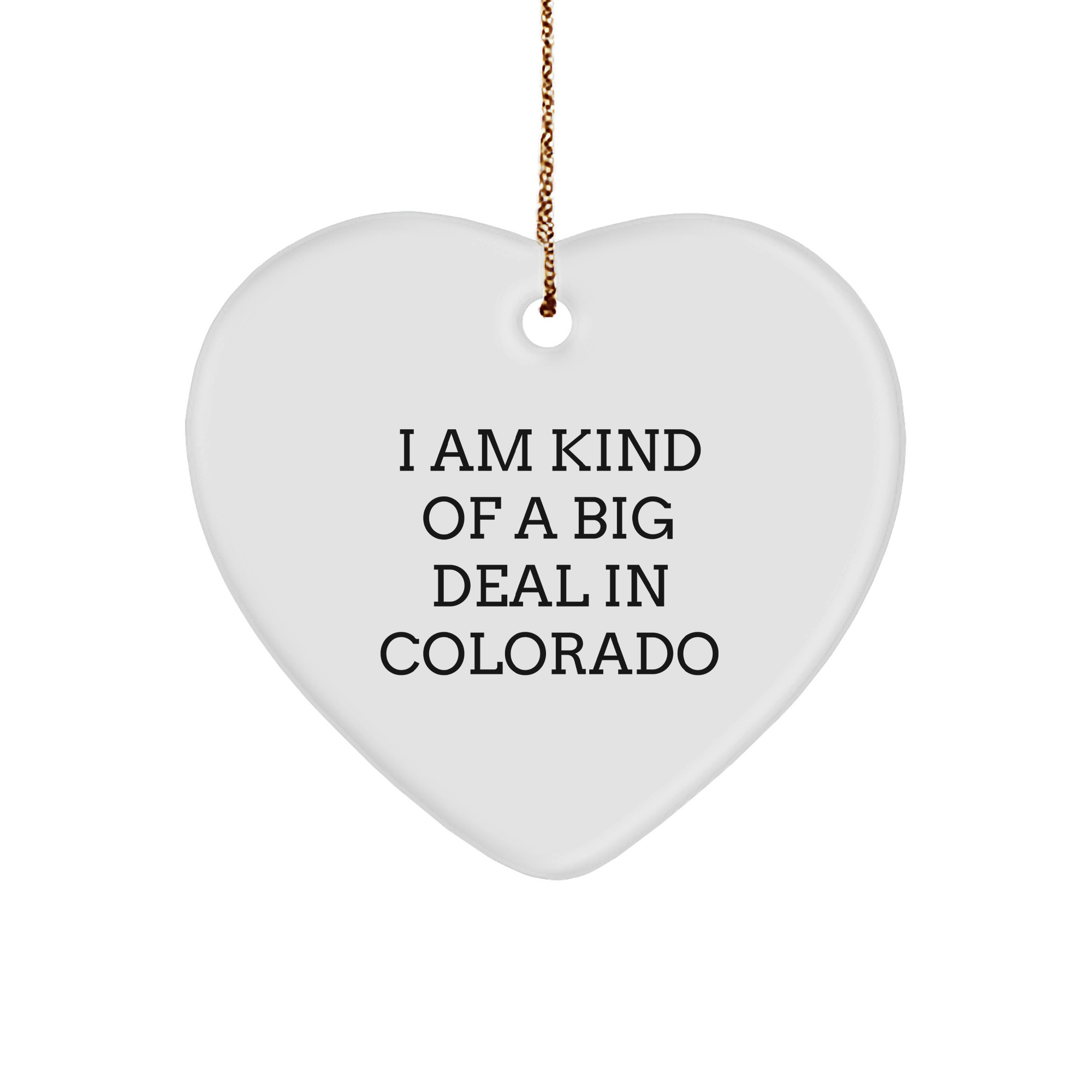 Funny Colorado Gifts for Men, Heart Ornament Quote says 'I Am Kind Of A Prime Selection', Unique Christmas Unique Gifts from Colorado to Friends, Family, and Coworkers - Image 1
