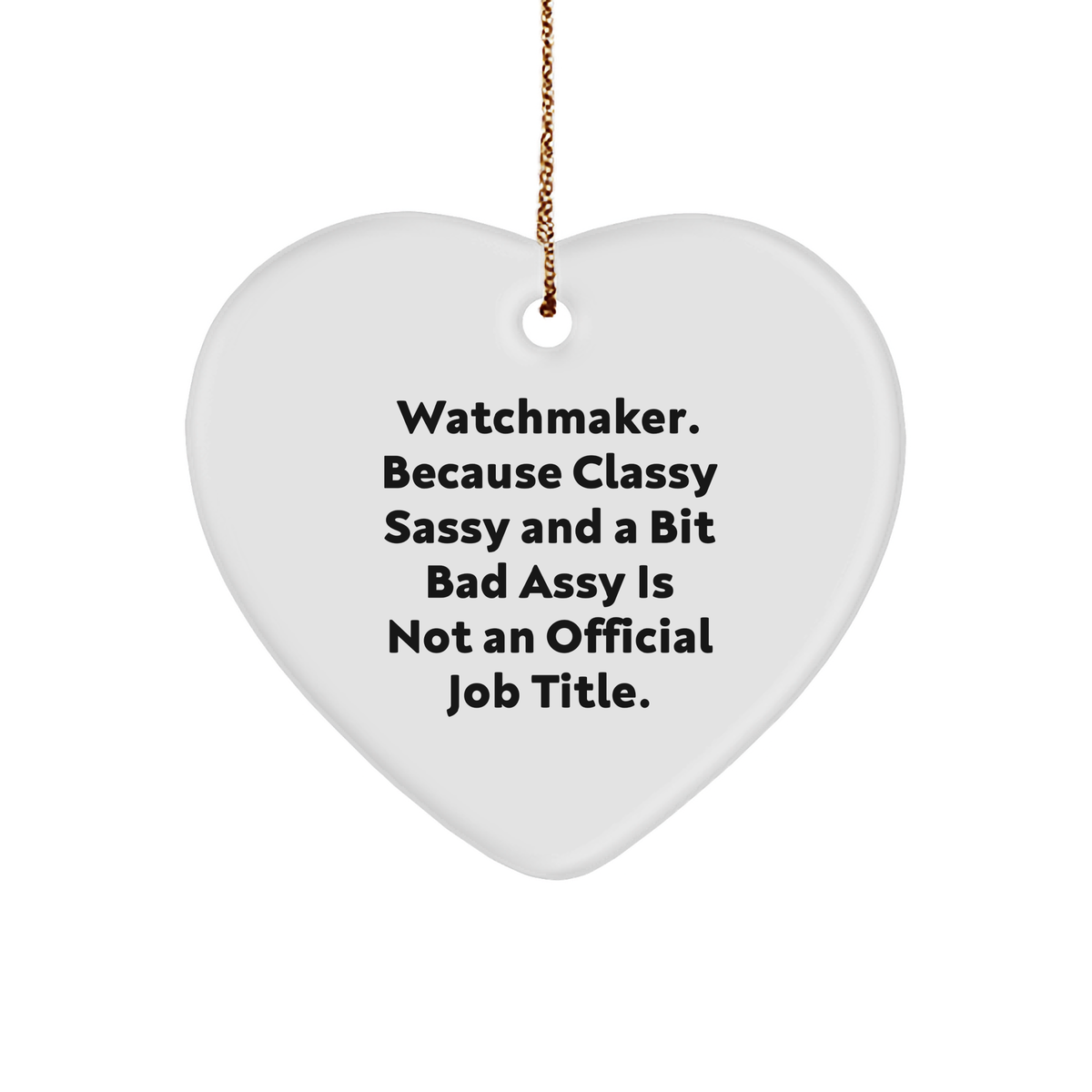 Watchmaker Gifts for Women, Men, Friends, Coworkers, Family - Heart Ornament, Funny Quote, Watchmaker Heart Ornament, Christmas Unique Gifts from Men, Women, Friends, Coworkers, Family - Image 1