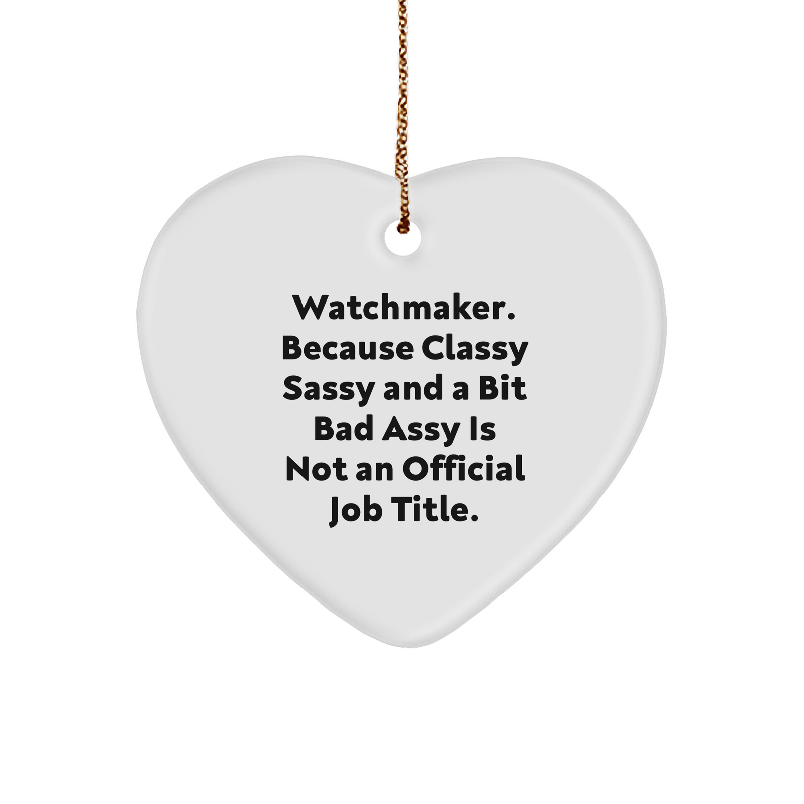 Watchmaker Gifts for Women, Men, Friends, Coworkers, Family - Heart Ornament, Funny Quote, Watchmaker Heart Ornament, Christmas Unique Gifts from Men, Women, Friends, Coworkers, Family - Image 1