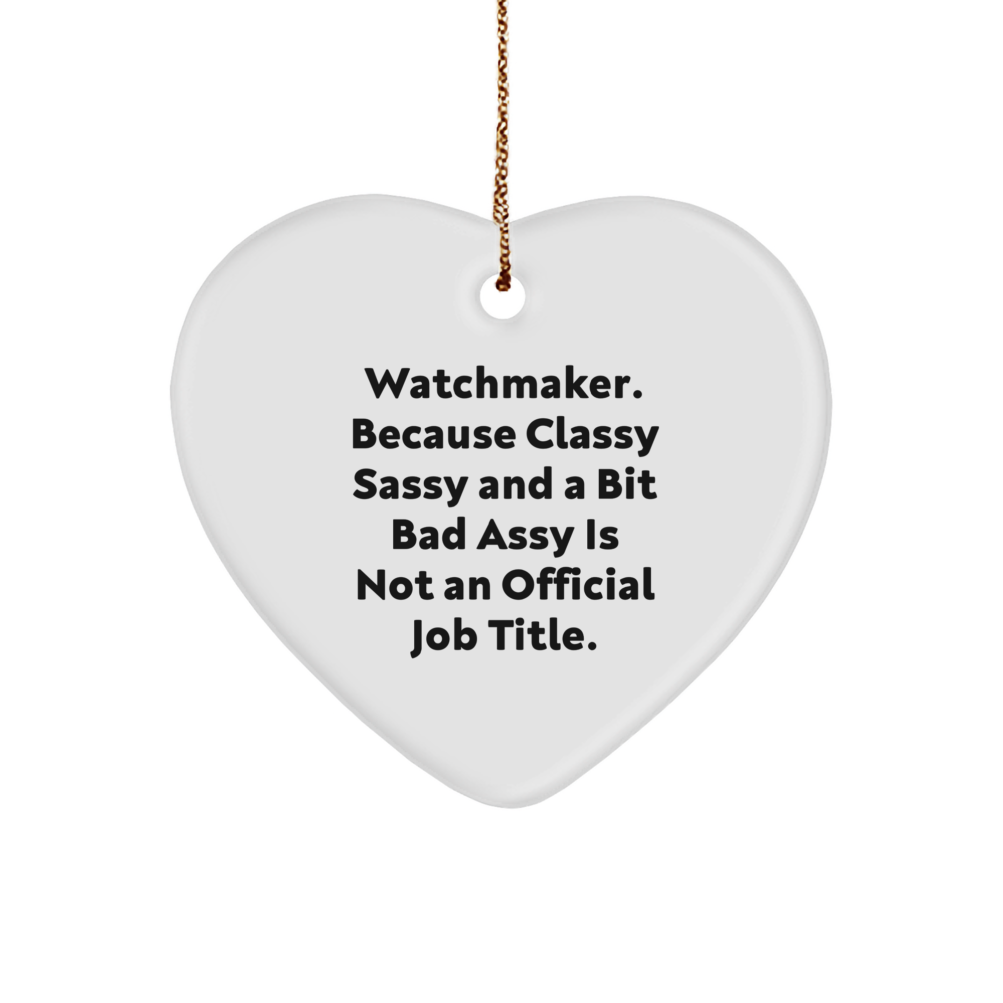 Watchmaker Gifts for Women, Men, Friends, Coworkers, Family - Heart Ornament, Funny Quote, Watchmaker Heart Ornament, Christmas Unique Gifts from Men, Women, Friends, Coworkers, Family - Image 1