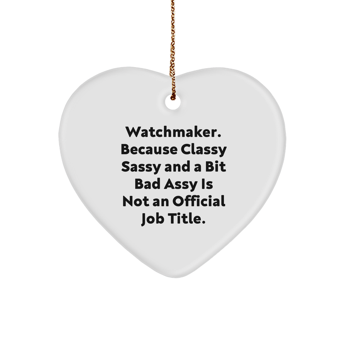 Watchmaker Gifts for Women, Men, Friends, Coworkers, Family - Heart Ornament, Funny Quote, Watchmaker Heart Ornament, Christmas Unique Gifts from Men, Women, Friends, Coworkers, Family - Image 1