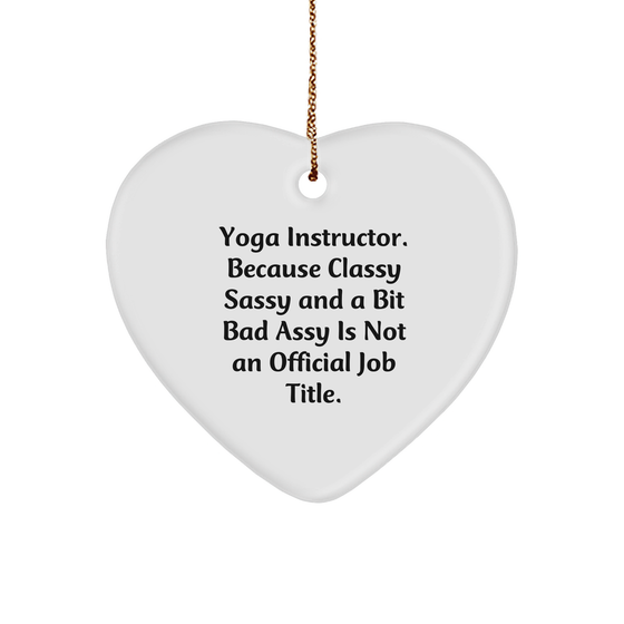 Classy Sassy Yoga Instructor Heart Ornament - Funny Christmas Unique Gifts from Friends - Image 1