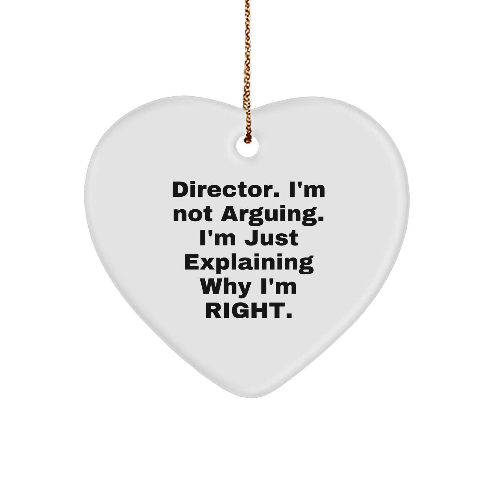 Heartwarming Director Gift, Director I'm Not Arguing, Funny Christmas Ornament for Director, Director's Office Decoration, Gifts from Friends, Gifts for Director - Image 1