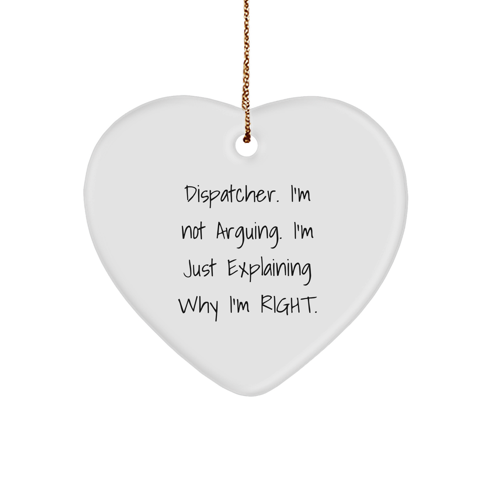 Dispatcher's Sass Masterpiece, Funny Quote Christmas Unique Gift for Men, Heart Ornament with Gold Tone String, Perfect for Coworkers, Friends, and Family - Image 1