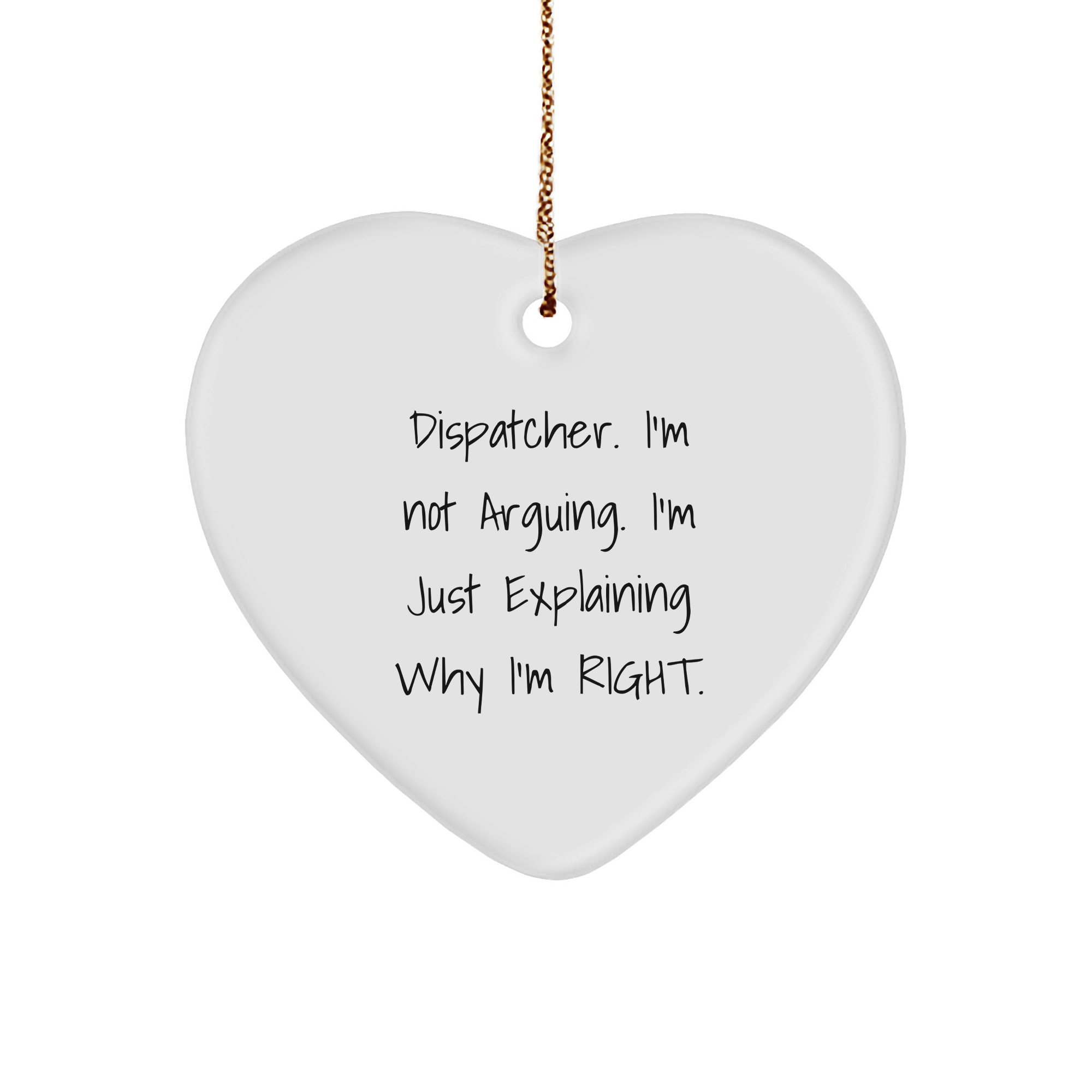 Dispatcher's Sass Masterpiece, Funny Quote Christmas Unique Gift for Men, Heart Ornament with Gold Tone String, Perfect for Coworkers, Friends, and Family - Image 1