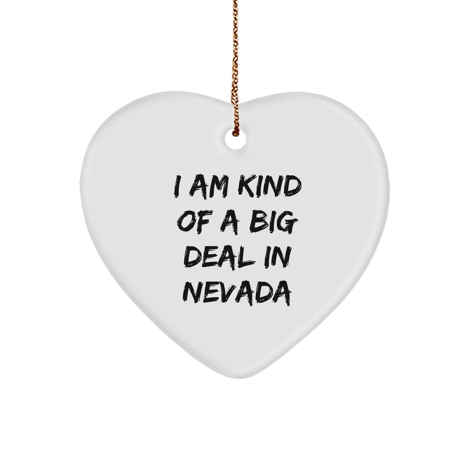Funny Nevada Gifts for Friends, Coworkers, Family - 'I Am Kind Of A Prime Selection In Nevada' Heart Ornament, Christmas Decorations - Image 1