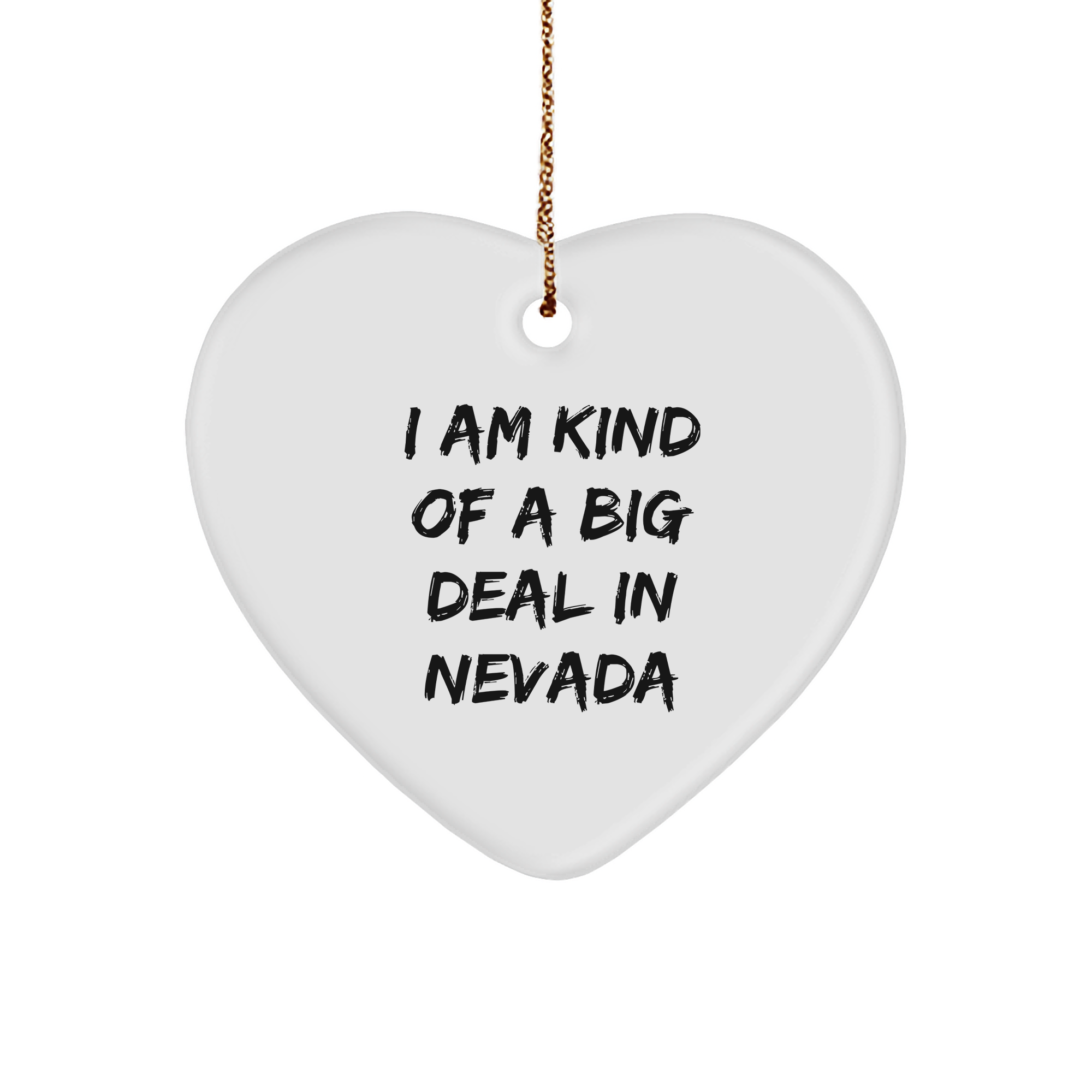 Funny Nevada Gifts for Friends, Coworkers, Family - 'I Am Kind Of A Prime Selection In Nevada' Heart Ornament, Christmas Decorations - Image 1